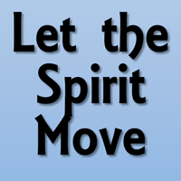 Let the Spirit Move